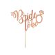 Bride to be Rose gold torta dekoráció 16x15cm